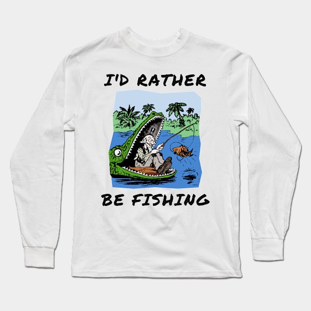 I'd rather be fishing Long Sleeve T-Shirt by IOANNISSKEVAS